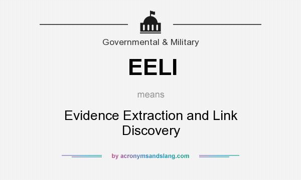 What does EELI mean? It stands for Evidence Extraction and Link Discovery