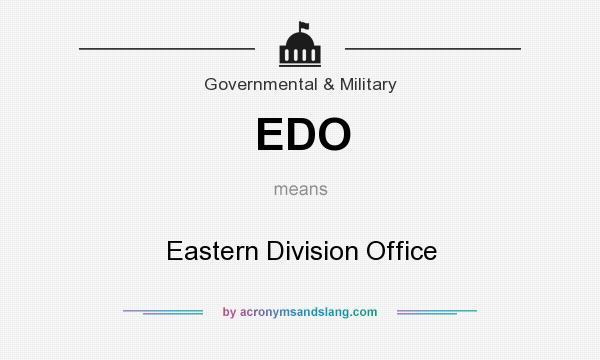 What does EDO mean? It stands for Eastern Division Office