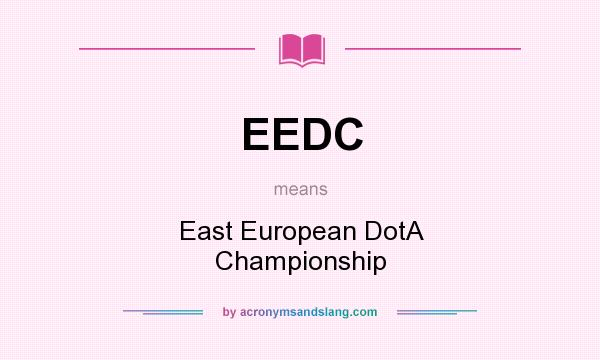 What does EEDC mean? It stands for East European DotA Championship