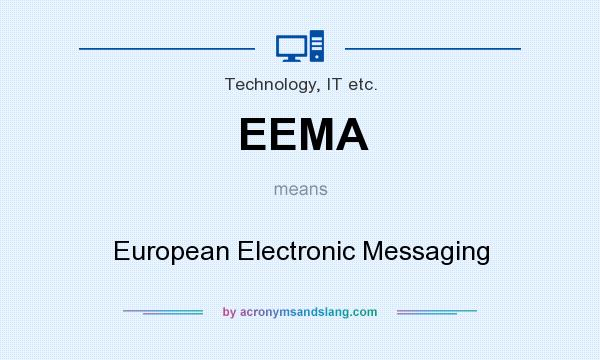 What does EEMA mean? It stands for European Electronic Messaging
