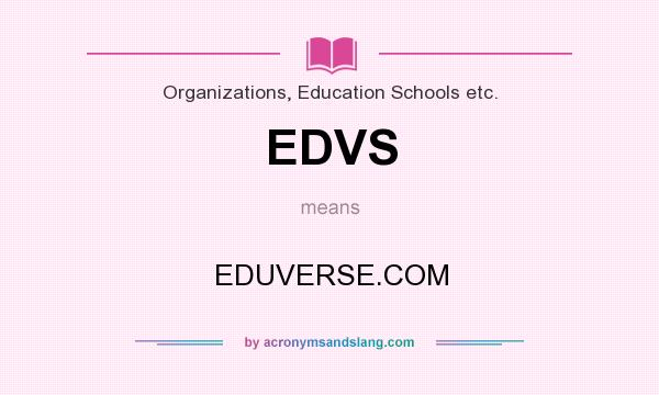 What does EDVS mean? It stands for EDUVERSE.COM