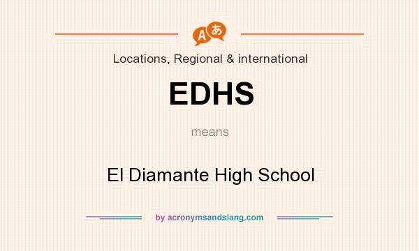 What does EDHS mean? It stands for El Diamante High School