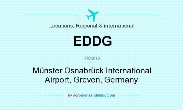 What does EDDG mean? It stands for Münster Osnabrück International Airport, Greven, Germany