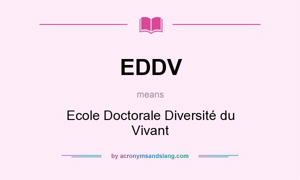 What does EDDV mean? It stands for Ecole Doctorale Diversité du Vivant