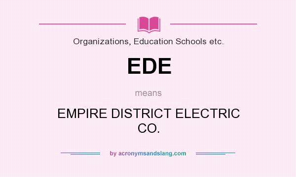 What does EDE mean? It stands for EMPIRE DISTRICT ELECTRIC CO.