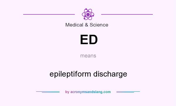 What does ED mean? It stands for epileptiform discharge