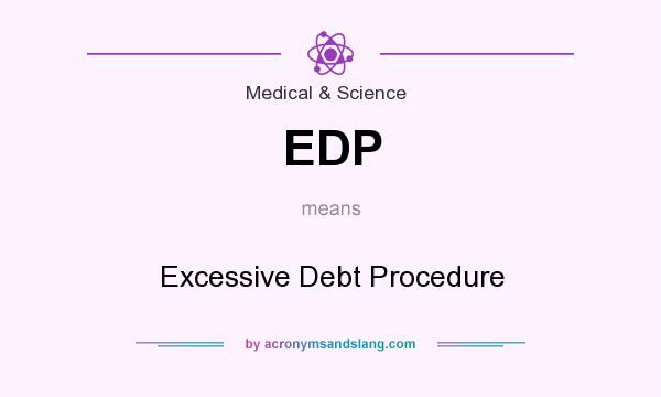 What does EDP mean? It stands for Excessive Debt Procedure