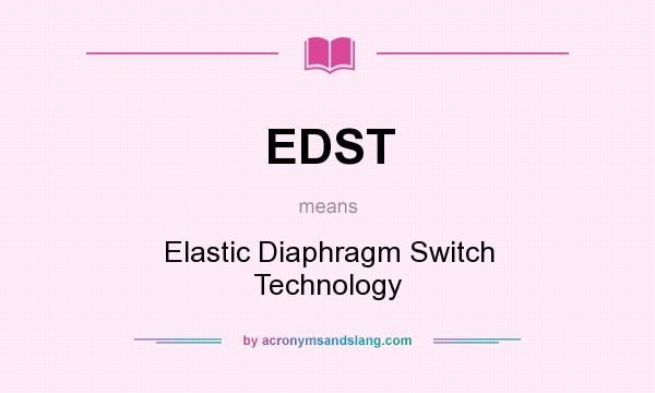 What does EDST mean? It stands for Elastic Diaphragm Switch Technology
