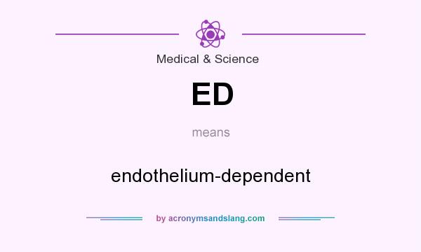 What does ED mean? It stands for endothelium-dependent