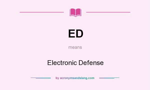 What does ED mean? It stands for Electronic Defense