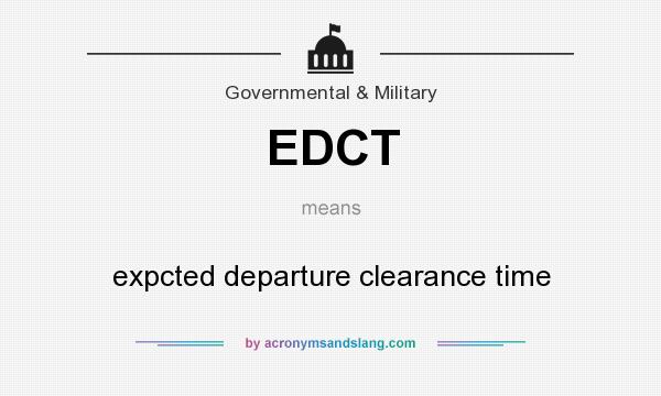 What does EDCT mean? It stands for expcted departure clearance time
