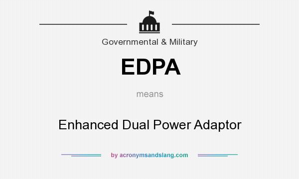 What does EDPA mean? It stands for Enhanced Dual Power Adaptor