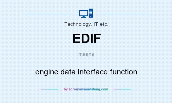 What does EDIF mean? It stands for engine data interface function