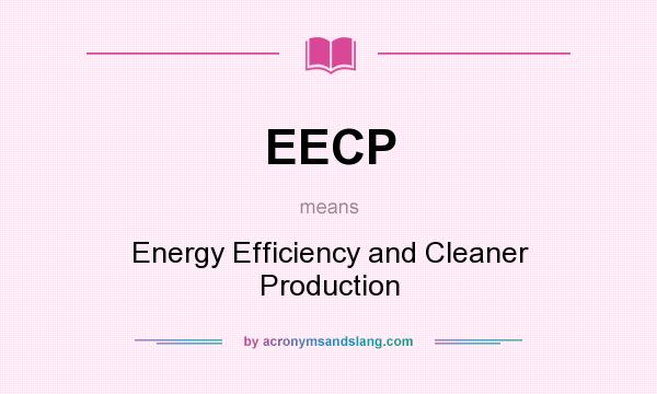 What does EECP mean? It stands for Energy Efficiency and Cleaner Production