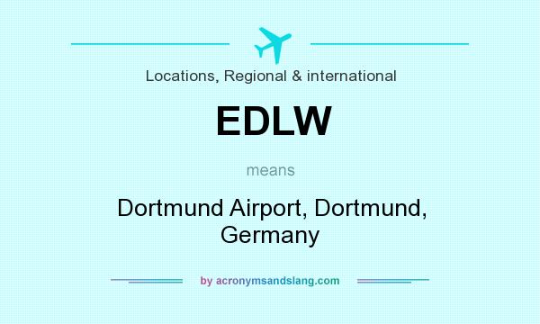 What does EDLW mean? It stands for Dortmund Airport, Dortmund, Germany
