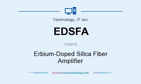 What does EDSFA mean? It stands for Erbium-Doped Silica Fiber Amplifier
