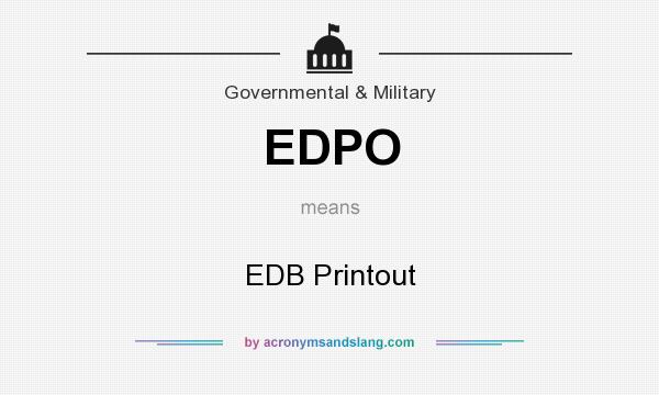 What does EDPO mean? It stands for EDB Printout