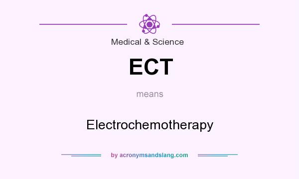 What does ECT mean? It stands for Electrochemotherapy