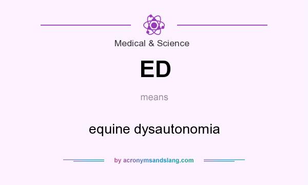 What does ED mean? It stands for equine dysautonomia