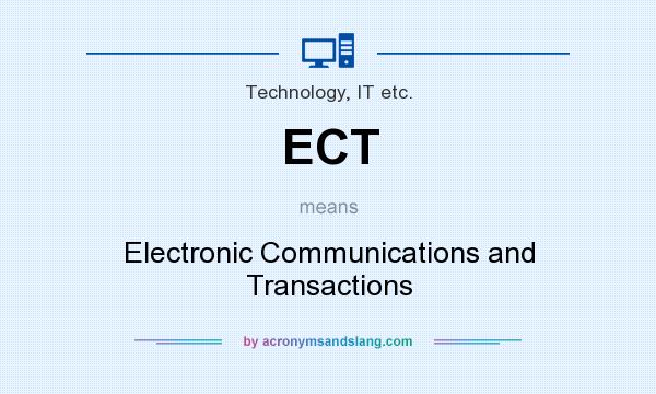 What does ECT mean? It stands for Electronic Communications and Transactions
