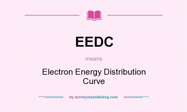 What does EEDC mean? It stands for Electron Energy Distribution Curve