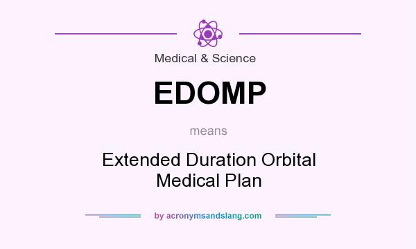 What does EDOMP mean? It stands for Extended Duration Orbital Medical Plan