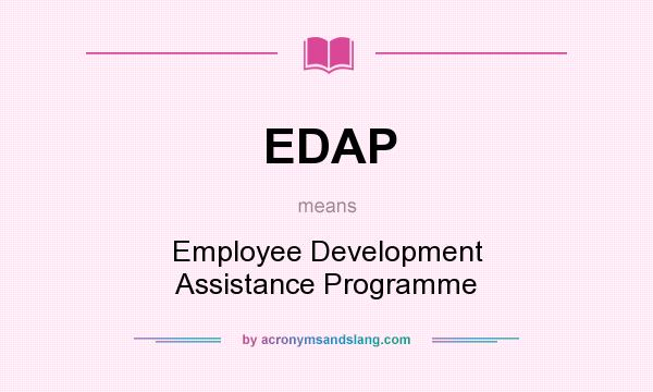What does EDAP mean? It stands for Employee Development Assistance Programme
