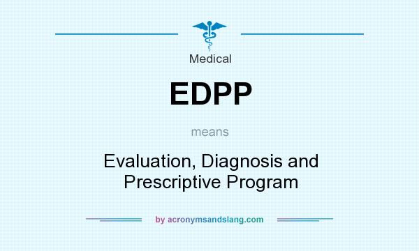 What does EDPP mean? It stands for Evaluation, Diagnosis and Prescriptive Program