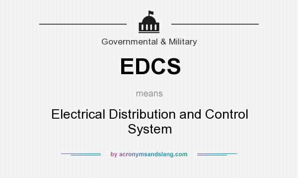 What does EDCS mean? It stands for Electrical Distribution and Control System
