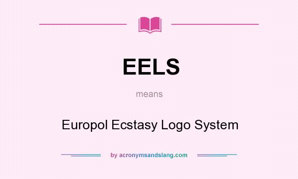 What does EELS mean? It stands for Europol Ecstasy Logo System