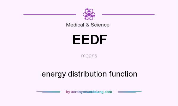 What does EEDF mean? It stands for energy distribution function