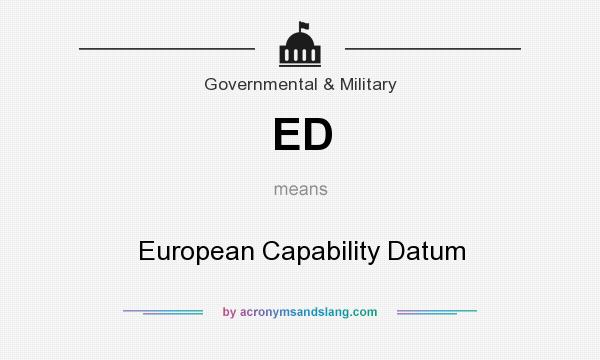 What does ED mean? It stands for European Capability Datum