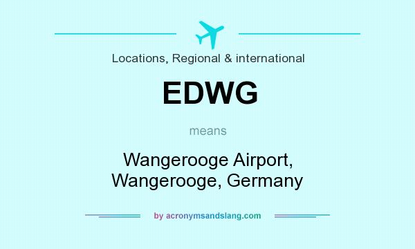 What does EDWG mean? It stands for Wangerooge Airport, Wangerooge, Germany
