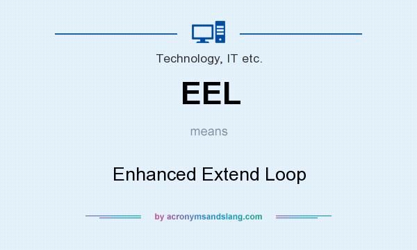 What does EEL mean? It stands for Enhanced Extend Loop