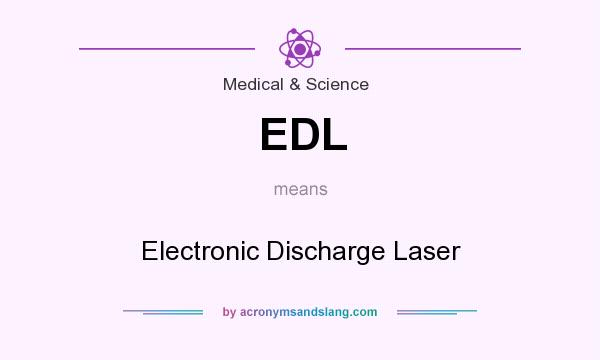 What does EDL mean? It stands for Electronic Discharge Laser