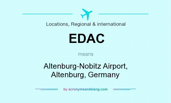What does EDAC mean? It stands for Altenburg-Nobitz Airport, Altenburg, Germany