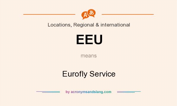 What does EEU mean? It stands for Eurofly Service