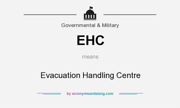 What does EHC mean? It stands for Evacuation Handling Centre