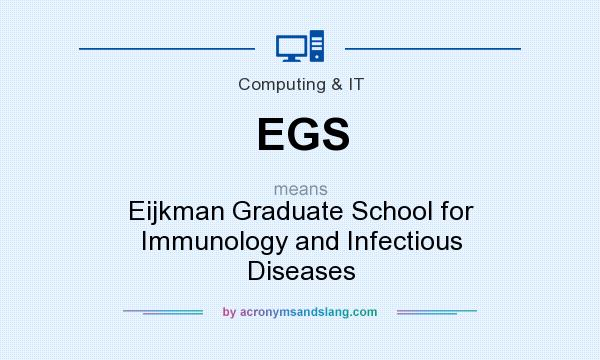 What does EGS mean? It stands for Eijkman Graduate School for Immunology and Infectious Diseases