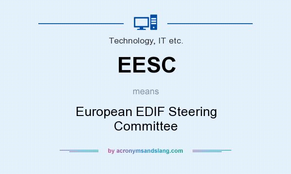 What does EESC mean? It stands for European EDIF Steering Committee