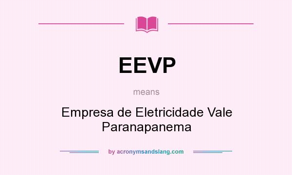 What does EEVP mean? It stands for Empresa de Eletricidade Vale Paranapanema