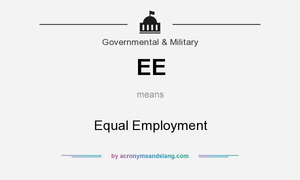 What does EE mean? It stands for Equal Employment