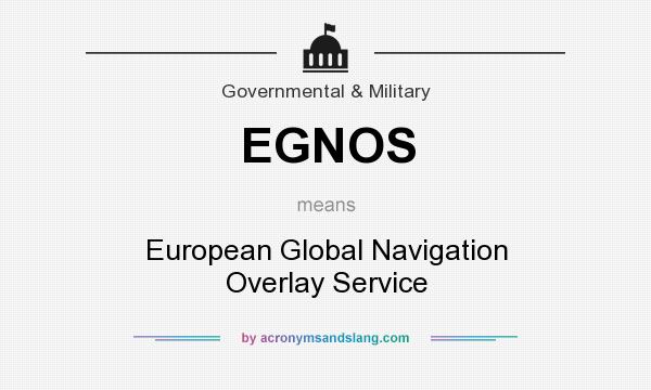 What does EGNOS mean? It stands for European Global Navigation Overlay Service