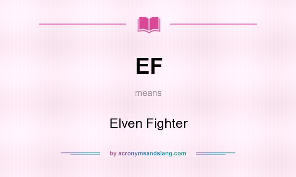 What does EF mean? It stands for Elven Fighter