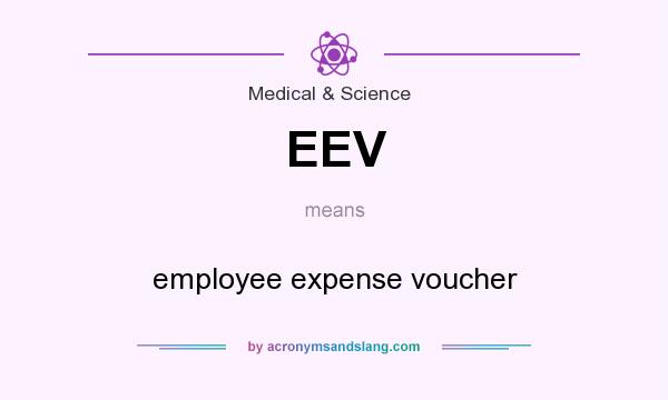What does EEV mean? It stands for employee expense voucher