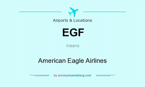 What does EGF mean? It stands for American Eagle Airlines
