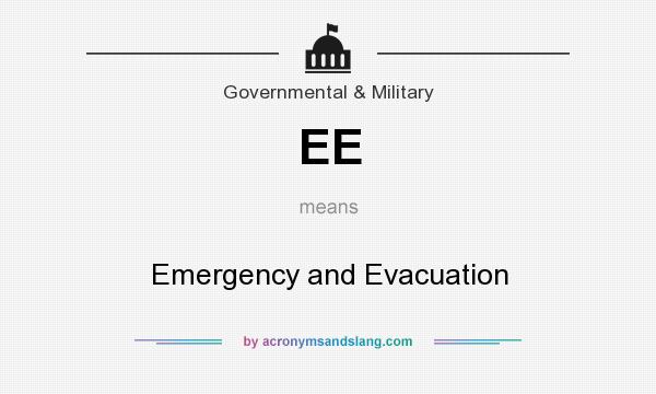 What does EE mean? It stands for Emergency and Evacuation