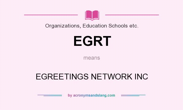 What does EGRT mean? It stands for EGREETINGS NETWORK INC