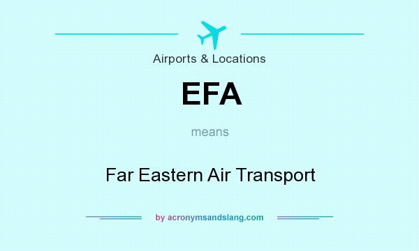 What does EFA mean? It stands for Far Eastern Air Transport
