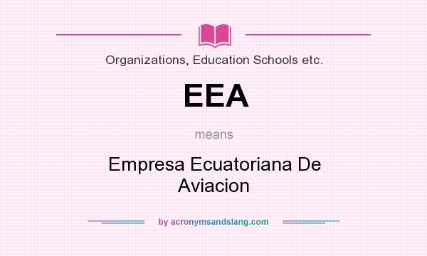 What does EEA mean? It stands for Empresa Ecuatoriana De Aviacion